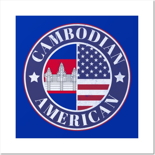 Proud Cambodian-American Badge - Cambodia Flag Wall Art by Yesteeyear